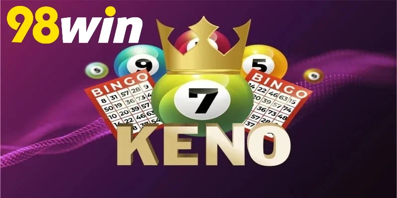 Hiểu rõ luật chơi keno 98WIN